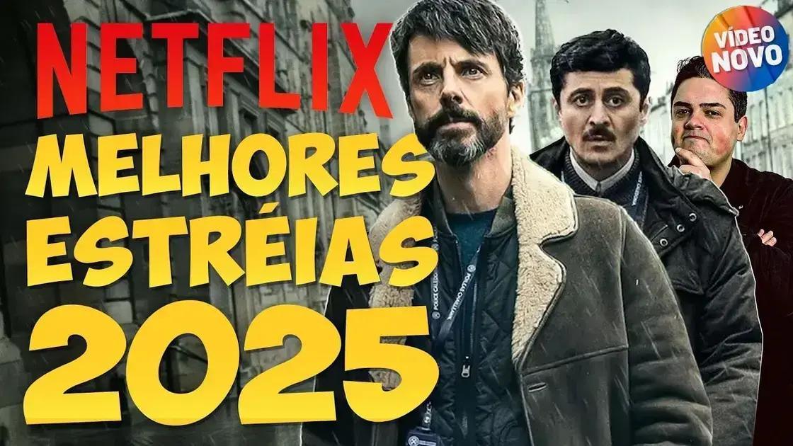 8 Melhores Novas Séries Netflix em 2025 Que Você Precisa Ver